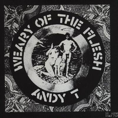 Weary of the Flesh - Andy T [VINYL]