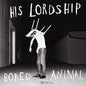 Bored Animal - His Lordship [VINYL]