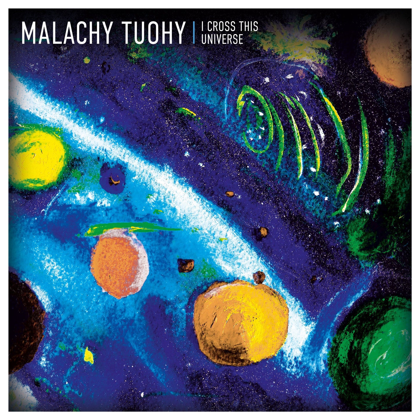 I Cross This Universe - Malachy Tuohy [VINYL]