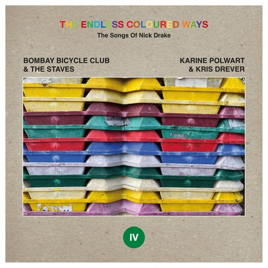 The Endless Coloured Ways: The Songs of Nick Drake - Karine Polwart & Kris Drever/Bombay Bicycle Club & Staves [VINYL]