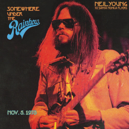 Somewhere Under the Rainbow: Nov. 5. 1973 - Neil Young & The Santa Monica Flyers [VINYL]